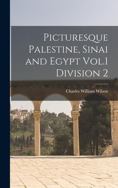 Produktbild: Picturesque Palestine, Sinai and Egypt Vol.1 Division 2