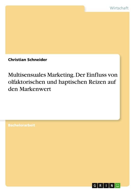 Produktbild: Multisensuales Marketing. Der Einfluss von olfaktorischen und haptischen Reizen auf den Markenwert