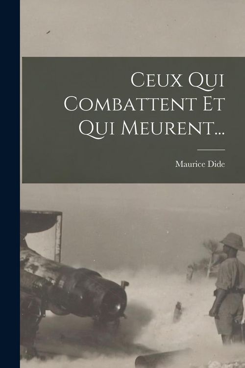 Produktbild: Ceux Qui Combattent Et Qui Meurent...