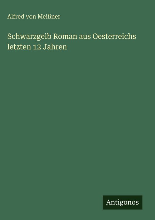 Produktbild: Schwarzgelb Roman aus Oesterreichs letzten 12 Jahren
