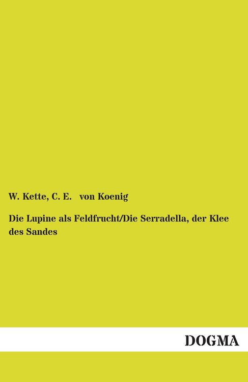 Produktbild: Die Lupine als Feldfrucht/Die Serradella, der Klee des Sandes