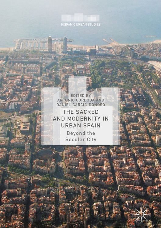 Produktbild: The Sacred and Modernity in Urban Spain