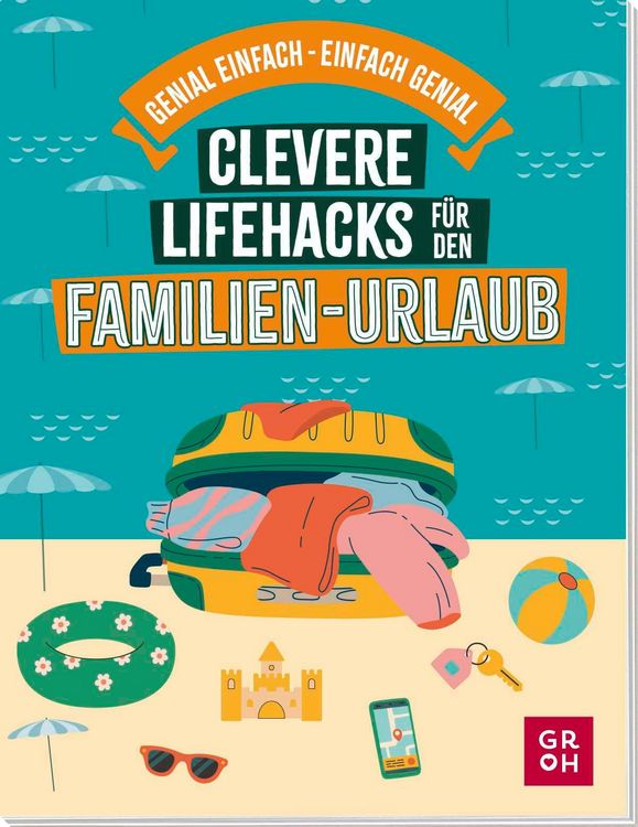 Produktbild: Clevere Lifehacks f&uuml;r den Familien-Urlaub