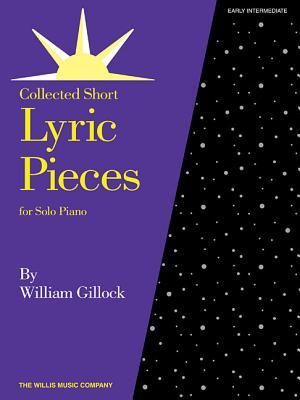 Produktbild: Lyric Pieces for Solo Piano by William L. Gillock: Early Intermediate Level Piano Sheet Music Collection 11 Warm and Lyrical Piano Solos for Lessons, Recitals, Practice, Performance & Repertoire
