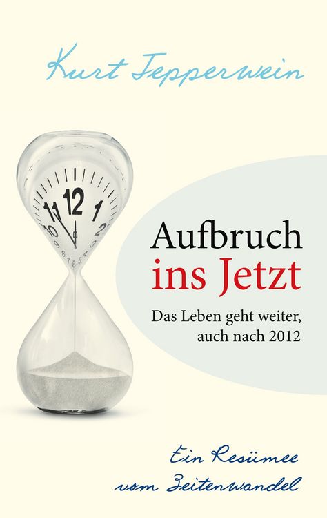 Produktbild: Aufbruch ins Jetzt: Das Leben geht weiter, auch nach 2012