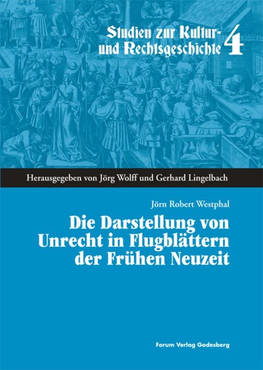 Produktbild: Die Darstellung von Unrecht in Flugbl&auml;ttern der Fr&uuml;hen Neuzeit