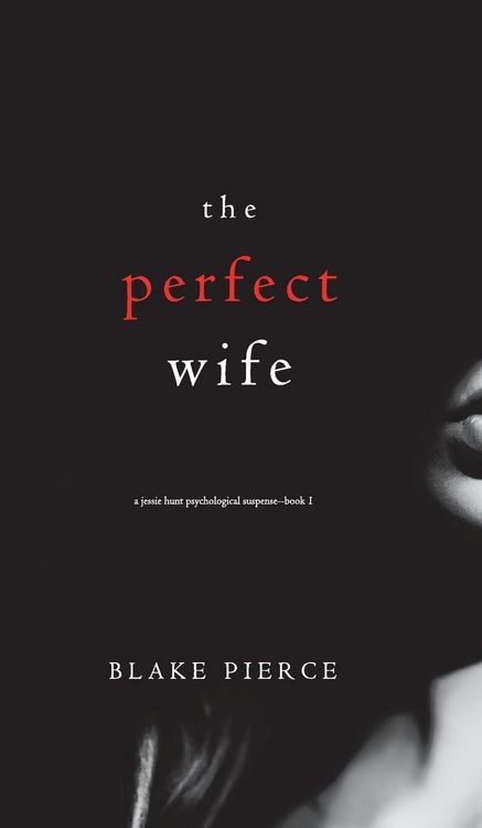 Produktbild: The Perfect Wife (A Jessie Hunt Psychological Suspense Thriller-Book One)