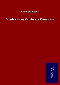 Produktbild: Friedrich der Gro&szlig;e als Kronprinz