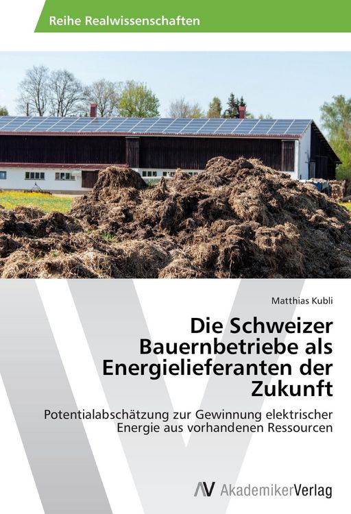 Produktbild: Die Schweizer Bauernbetriebe als Energielieferanten der Zukunft