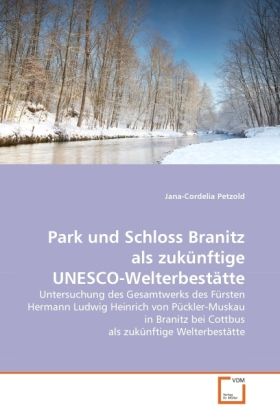 Produktbild: Petzold, J: Park und Schloss Branitz als zuk&uuml;nftige UNESCO-W