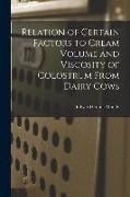 Produktbild: Relation of Certain Factors to Cream Volume and Viscosity of Colostrum From Dairy Cows