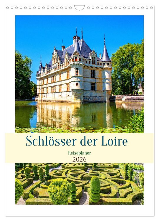 Produktbild: Schl&ouml;sser der Loire - Reiseplaner (Wandkalender 2026 DIN A3 hoch), CALVENDO Monatskalender