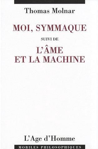 Produktbild: Moi, Symmaque suivi de L'&acirc;me et la machine
