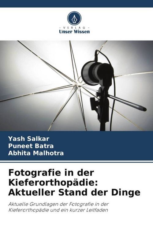 Produktbild: Fotografie in der Kieferorthop&auml;die: Aktueller Stand der Dinge