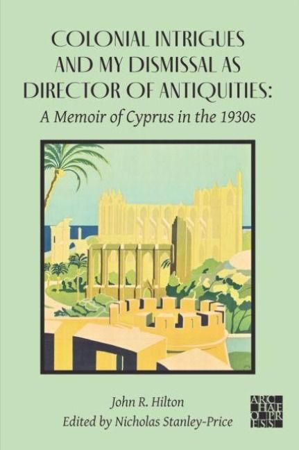 Produktbild: Colonial Intrigues and My Dismissal as Director of Antiquities