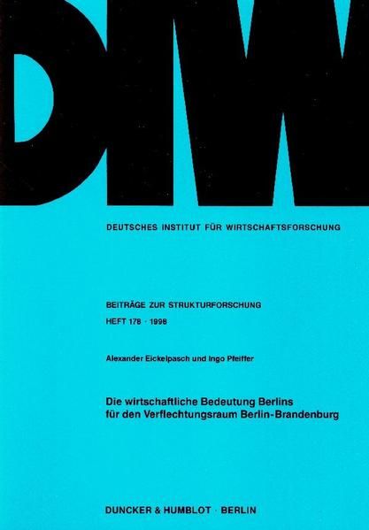 Produktbild: Die wirtschaftliche Bedeutung Berlins f&uuml;r den Verflechtungsraum Berlin-Brandenburg.