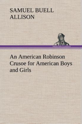 Produktbild: An American Robinson Crusoe for American Boys and Girls