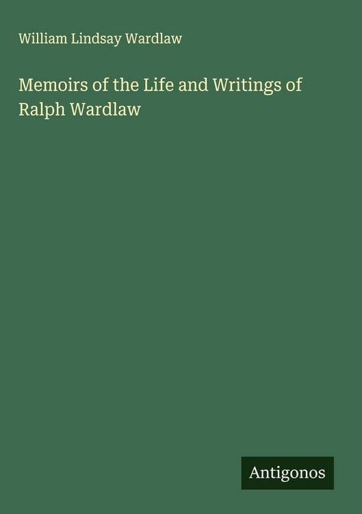 Produktbild: Memoirs of the Life and Writings of Ralph Wardlaw