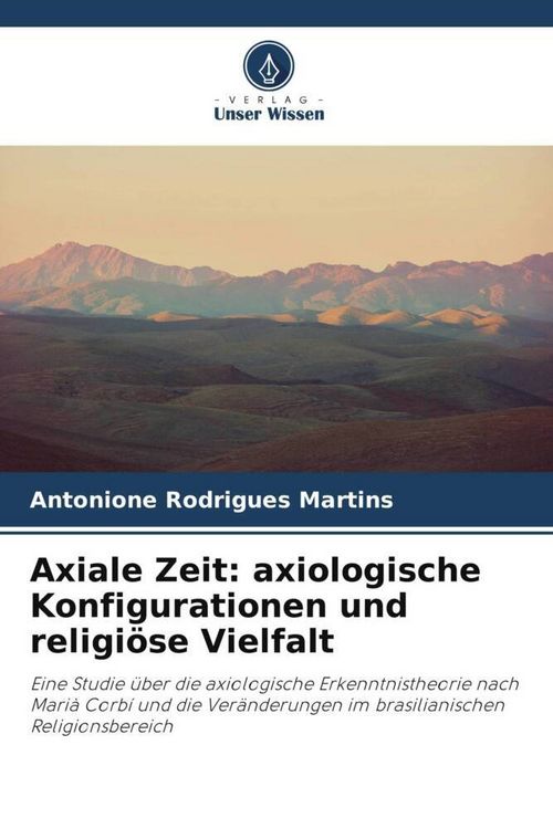Produktbild: Axiale Zeit: axiologische Konfigurationen und religi&ouml;se Vielfalt
