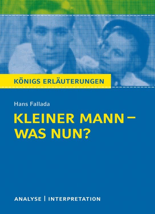 Bild vom Artikel Königs Erläuterungen: Kleiner Mann – was nun? von Hans Fallada. vom Autor Hans Fallada