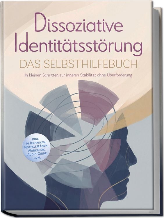Produktbild: Dissoziative Identit&auml;tsst&ouml;rung - Das Selbsthilfebuch: In kleinen Schritten zur i
