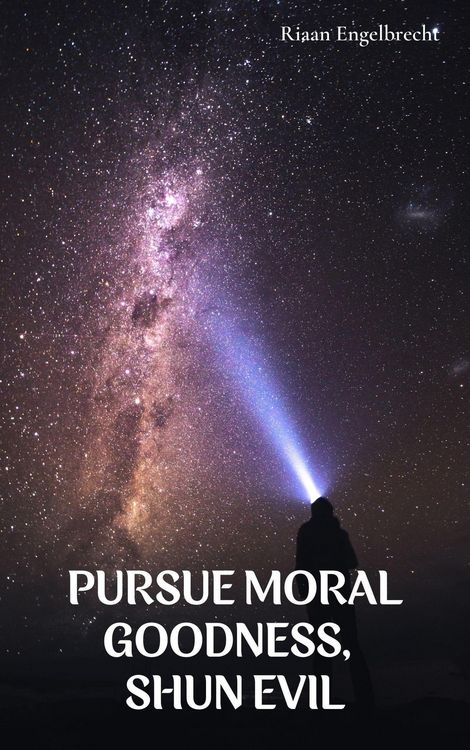 Produktbild: Pursue Moral Goodness, Shun Evil