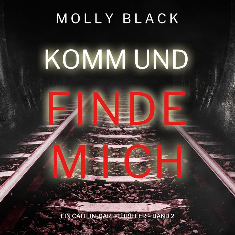 Produktbild: Komm und Finde Mich (Ein Caitlin-Dare-Thriller &ndash; Band 2)