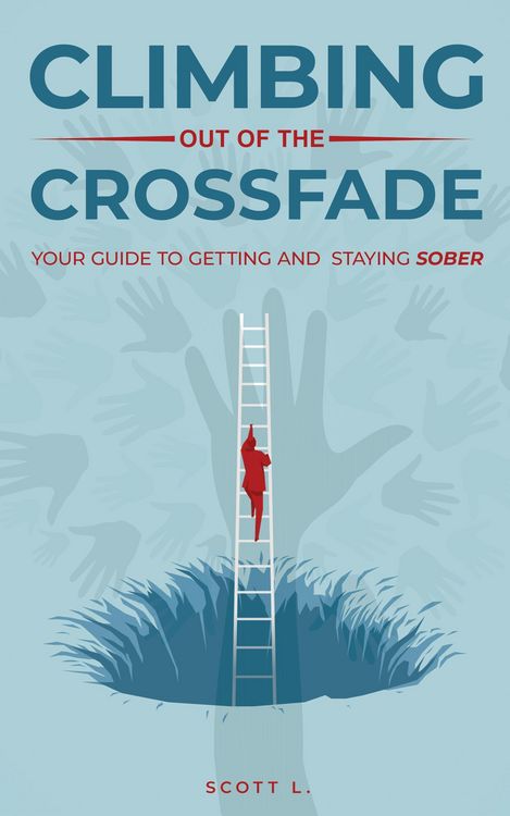 Produktbild: Climbing Out Of The Crossfade - Your Guide to Getting and Staying Sober