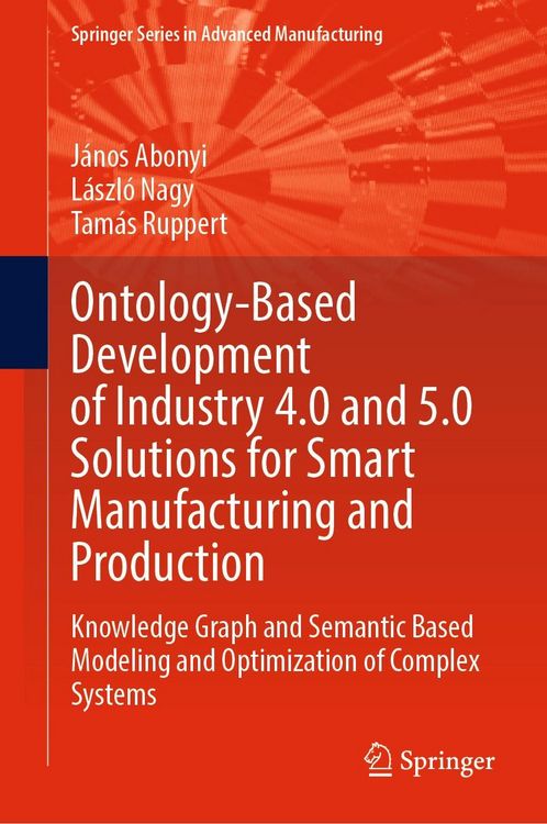 Produktbild: Ontology-Based Development of Industry 4.0 and 5.0 Solutions for Smart Manufacturing and Production