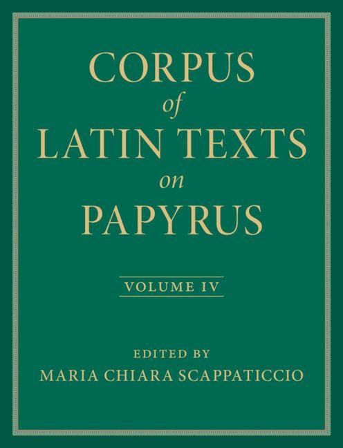 Produktbild: Corpus of Latin Texts on Papyrus: Volume 4, Part IV