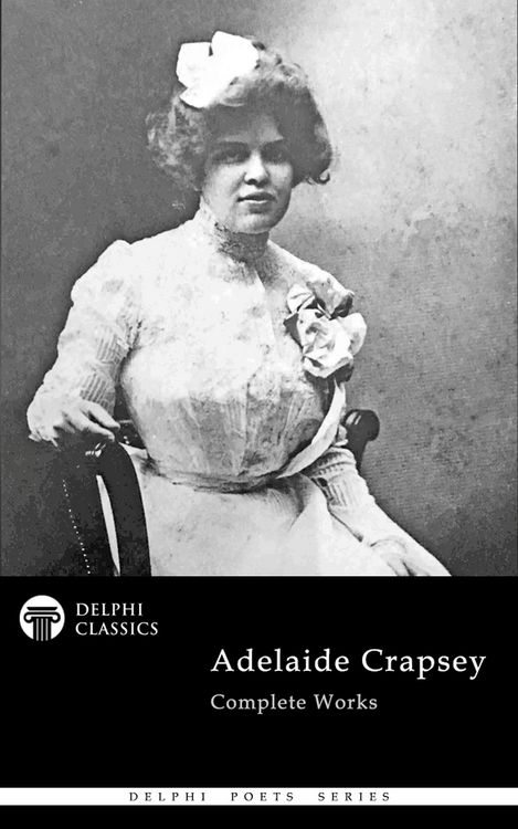 Produktbild: Delphi Complete Works of Adelaide Crapsey (Illustrated)
