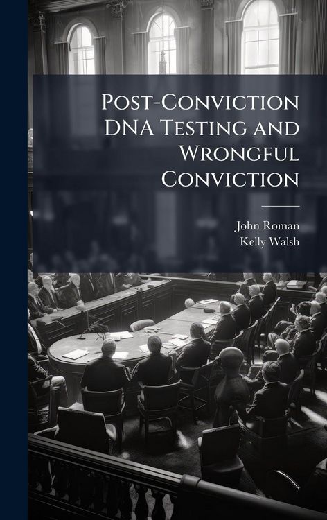 Produktbild: Post-Conviction DNA Testing and Wrongful Conviction