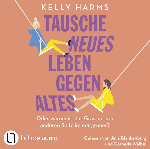 Produktbild: Tausche neues Leben gegen altes - Oder warum ist das Gras auf der anderen Seite immer gr&uuml;ner?