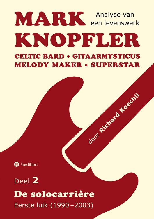 Produktbild: Mark Knopfler (Deel 2, De solocarri&egrave;re - Eerste luik) - het 424 pagina's tellende boek