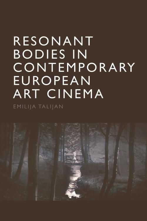 Produktbild: Resonant Bodies in Contemporary European Art Cinema
