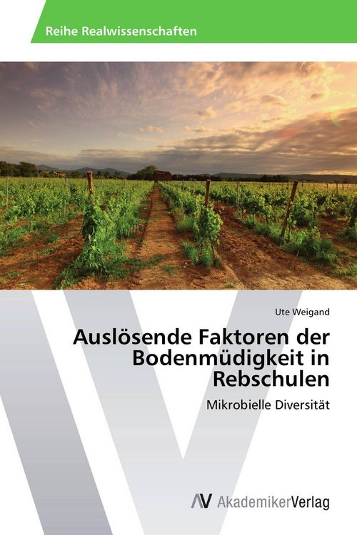 Produktbild: Ausl&ouml;sende Faktoren der Bodenm&uuml;digkeit in Rebschulen