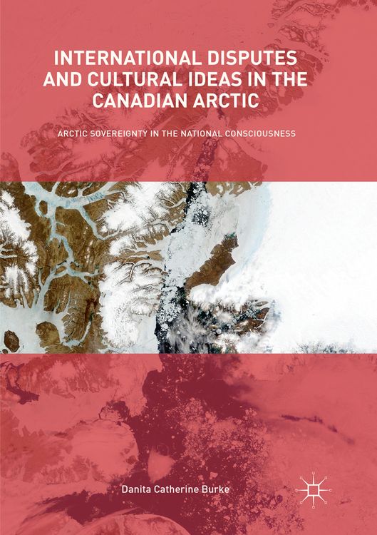 Produktbild: International Disputes and Cultural Ideas in the Canadian Arctic