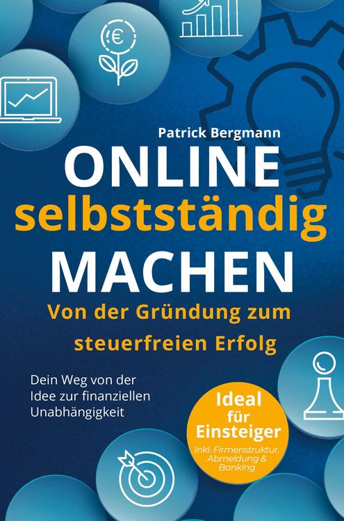 Produktbild: Online selbstst&auml;ndig machen - Von der Gr&uuml;ndung zum steuerfreien Erfolg