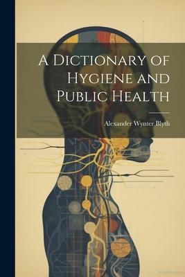 Produktbild: A Dictionary of Hygiene and Public Health
