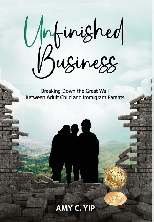 Produktbild: Unfinished Business: Breaking Down the Great Wall Between Adult Child and Immigrant Parents