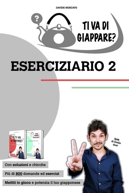 Produktbild: TI VA DI GIAPPARE? ESERCIZIARIO 2 - centinaia di esercizi di giapponese. Allena grammatica, kanji e vocaboli.