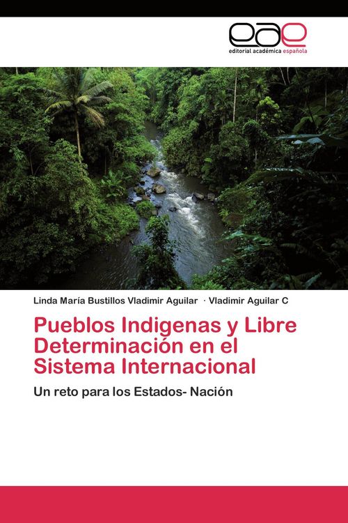 Produktbild: Pueblos Indigenas y Libre Determinaci&oacute;n en el Sistema Internacional