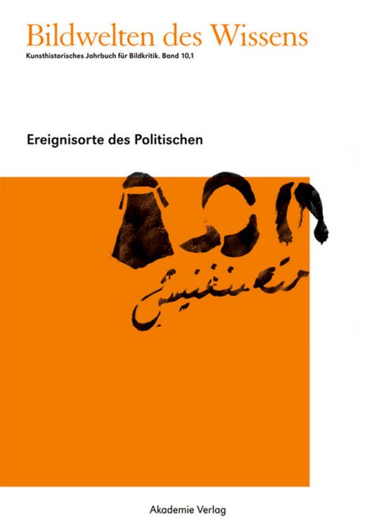 Produktbild: Bildwelten des Wissens / Ereignisorte des Politischen