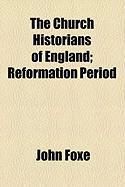 Produktbild: The Church Historians of England; Reformation Period
