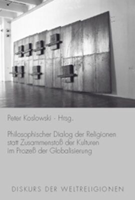 Produktbild: Philosophischer Diskurs der Religionen statt Zusammensto&szlig; der Kulturen im Proze&szlig; der Globalisierung