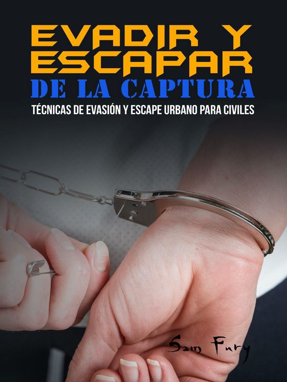 Produktbild: Evadir y Escapar de la Captura (Escape, Evasi&oacute;n y Supervivencia, #2)