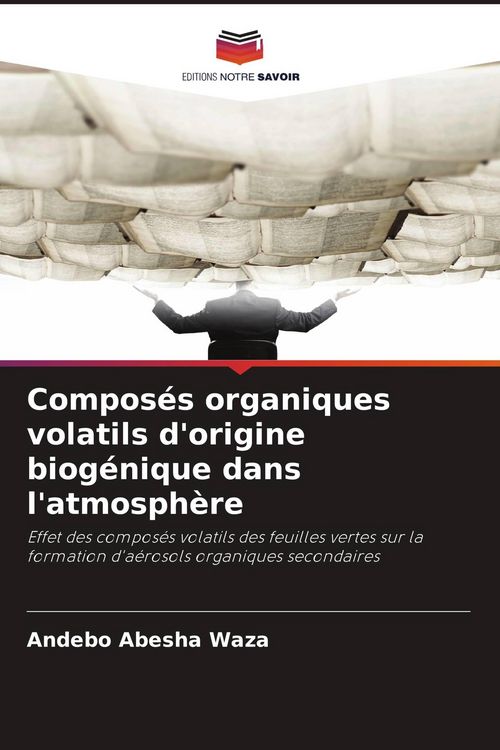 Produktbild: Compos&eacute;s organiques volatils d'origine biog&eacute;nique dans l'atmosph&egrave;re