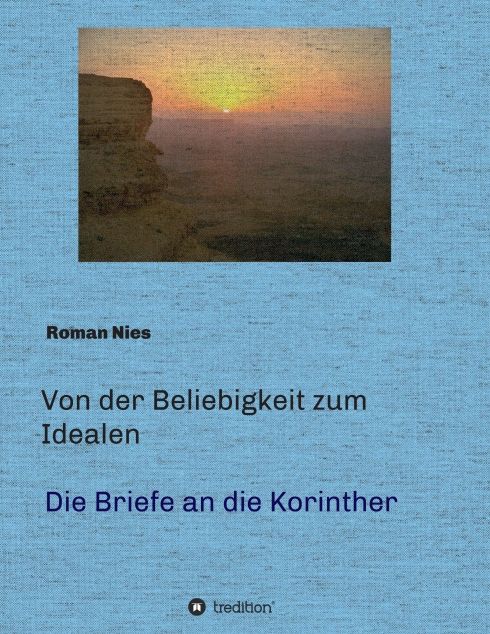 Produktbild: Von der Beliebigkeit zum Idealen - Die Korintherbriefe