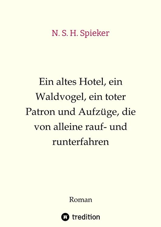 Produktbild: Ein altes Hotel, ein Waldvogel, ein toter Patron und Aufz&uuml;ge, die von alleine rauf- und runterfahren