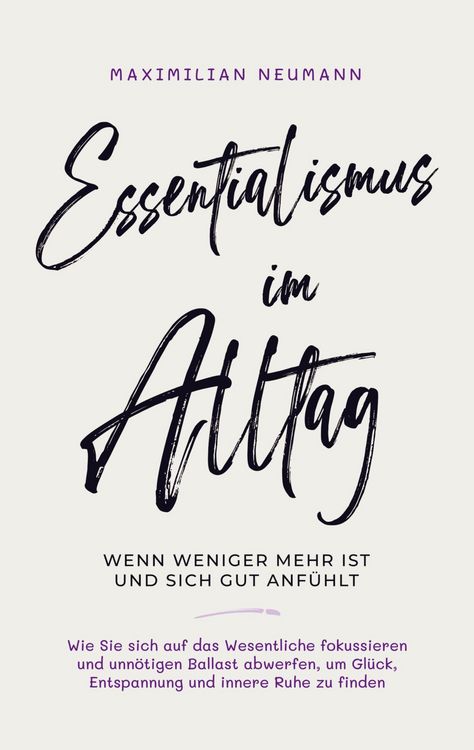 Produktbild: Essentialismus im Alltag - wenn weniger mehr ist und sich gut anf&uuml;hlt: